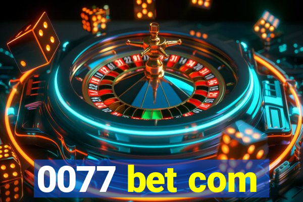 0077 bet com